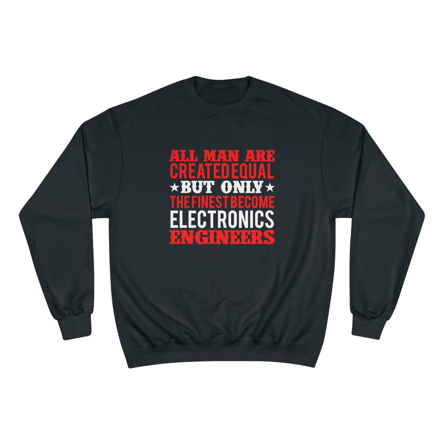 All men are created equal (Engineer) / Champion Sweatshirt