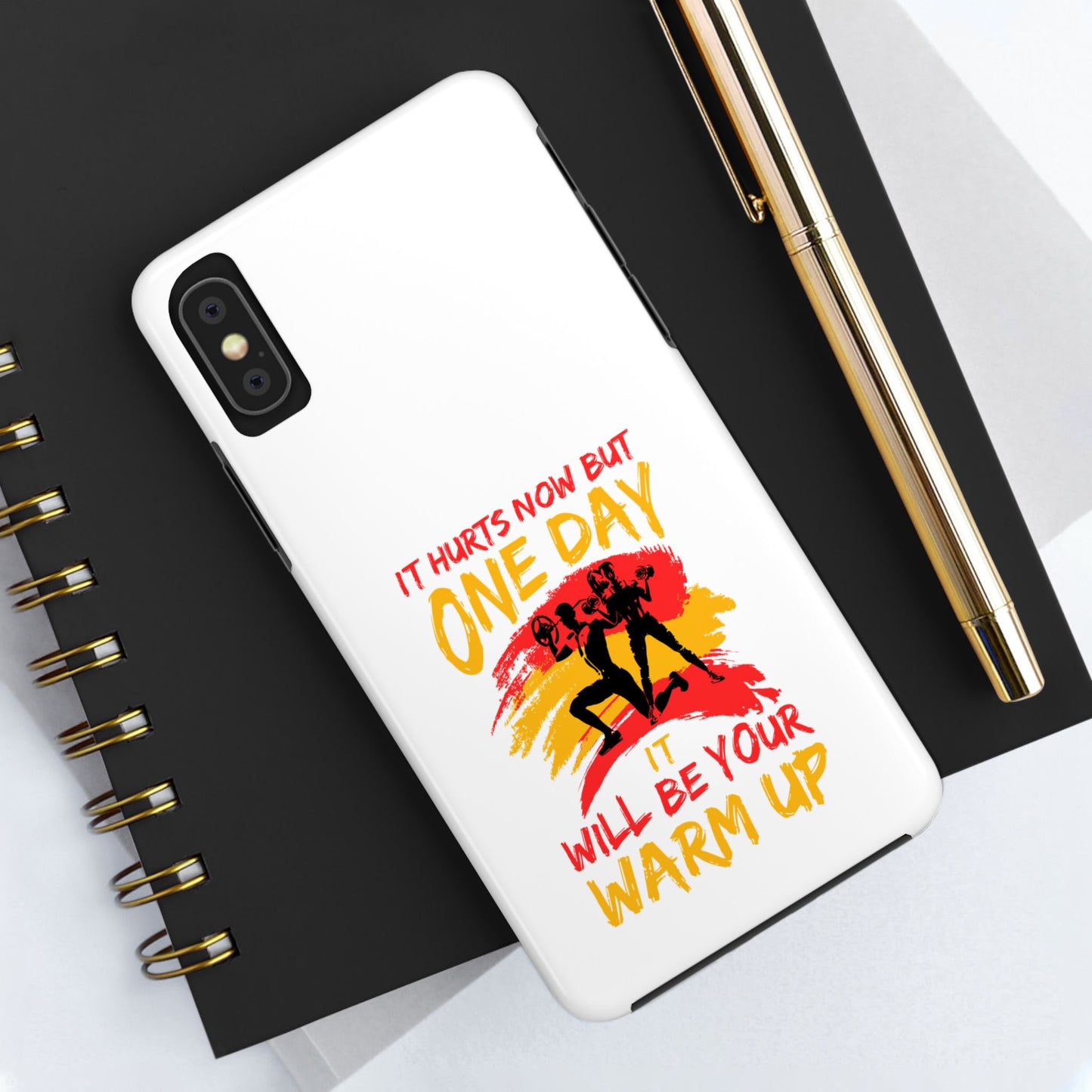 It hurts now but 1 day it will be your warm up / Tough Phone Cases