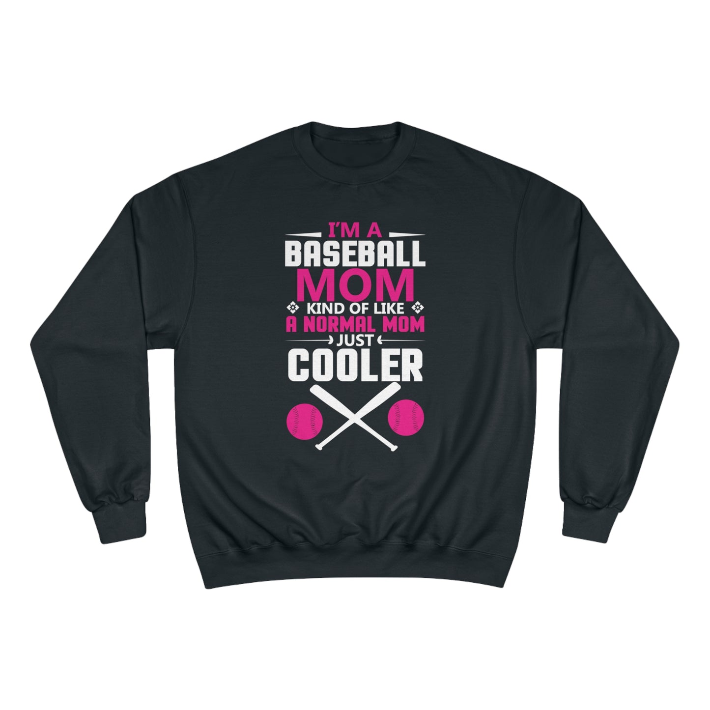 I'm a baseball mom / Champion Sweatshirt