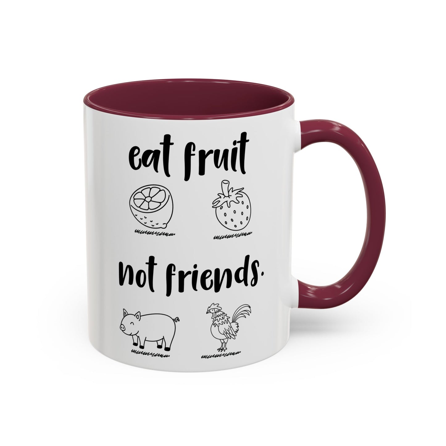 Eat fruit Not friends / Colorful Mugs (11oz, 15oz)