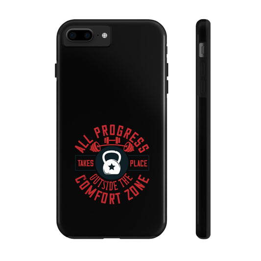 All progress takes place outside the comfort zone / Tough Phone Cases