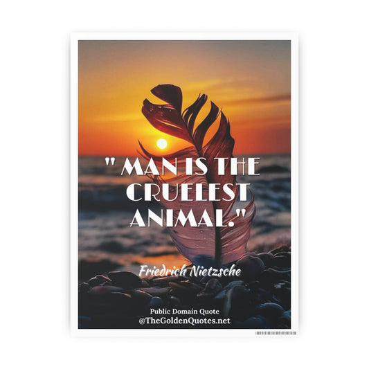 Man is the cruelest animal / Photo Art Paper Posters