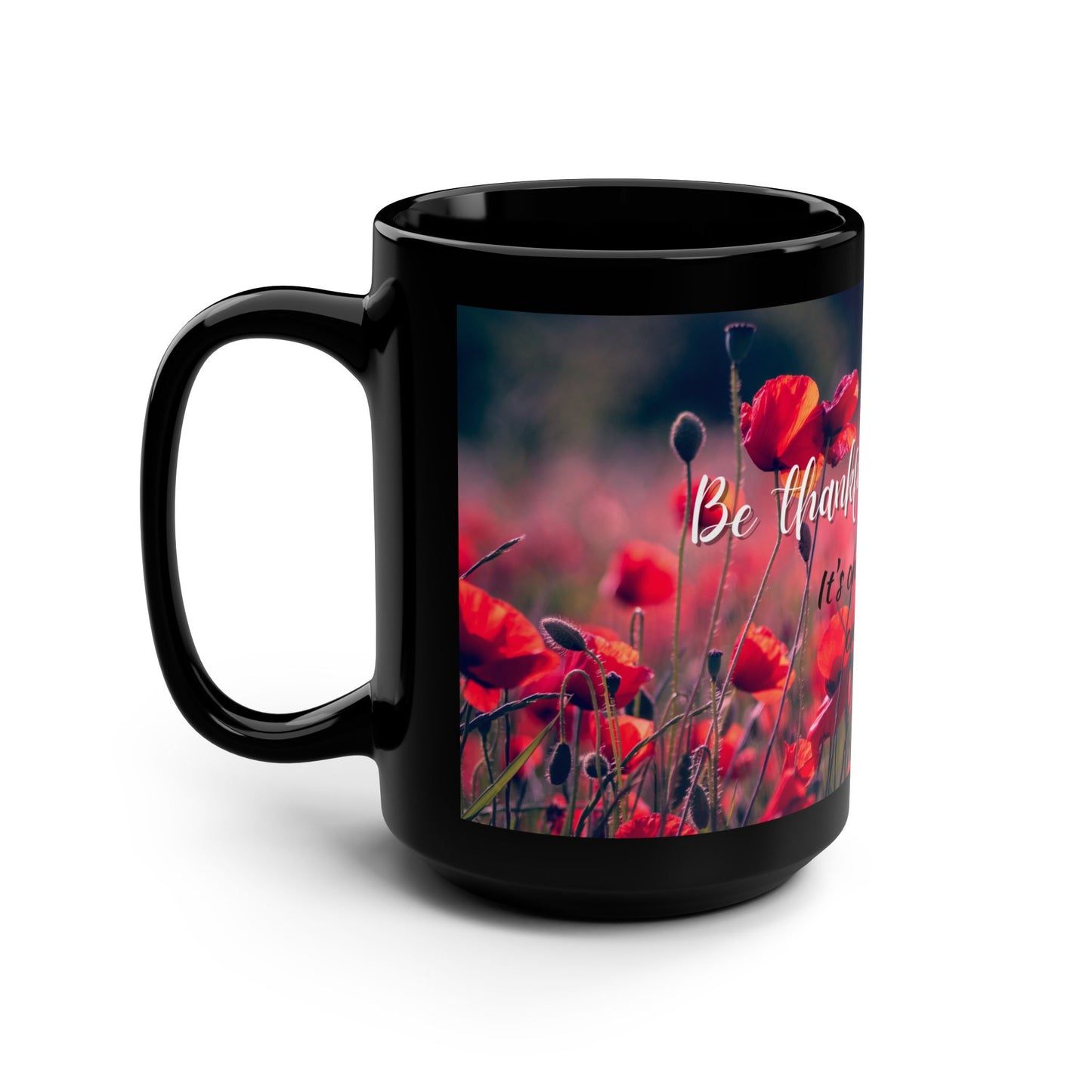 Be thankful for today / Black Mug, 15oz