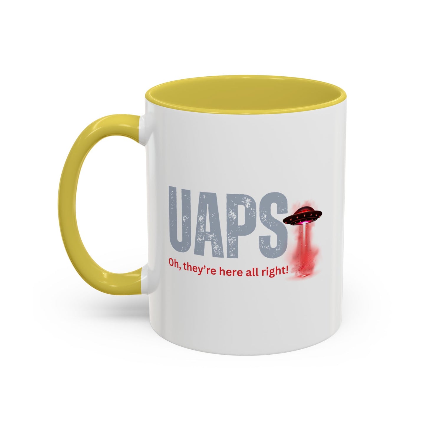 UAPS / Oh they're here all right! / Colorful Mugs (11oz, 15oz)