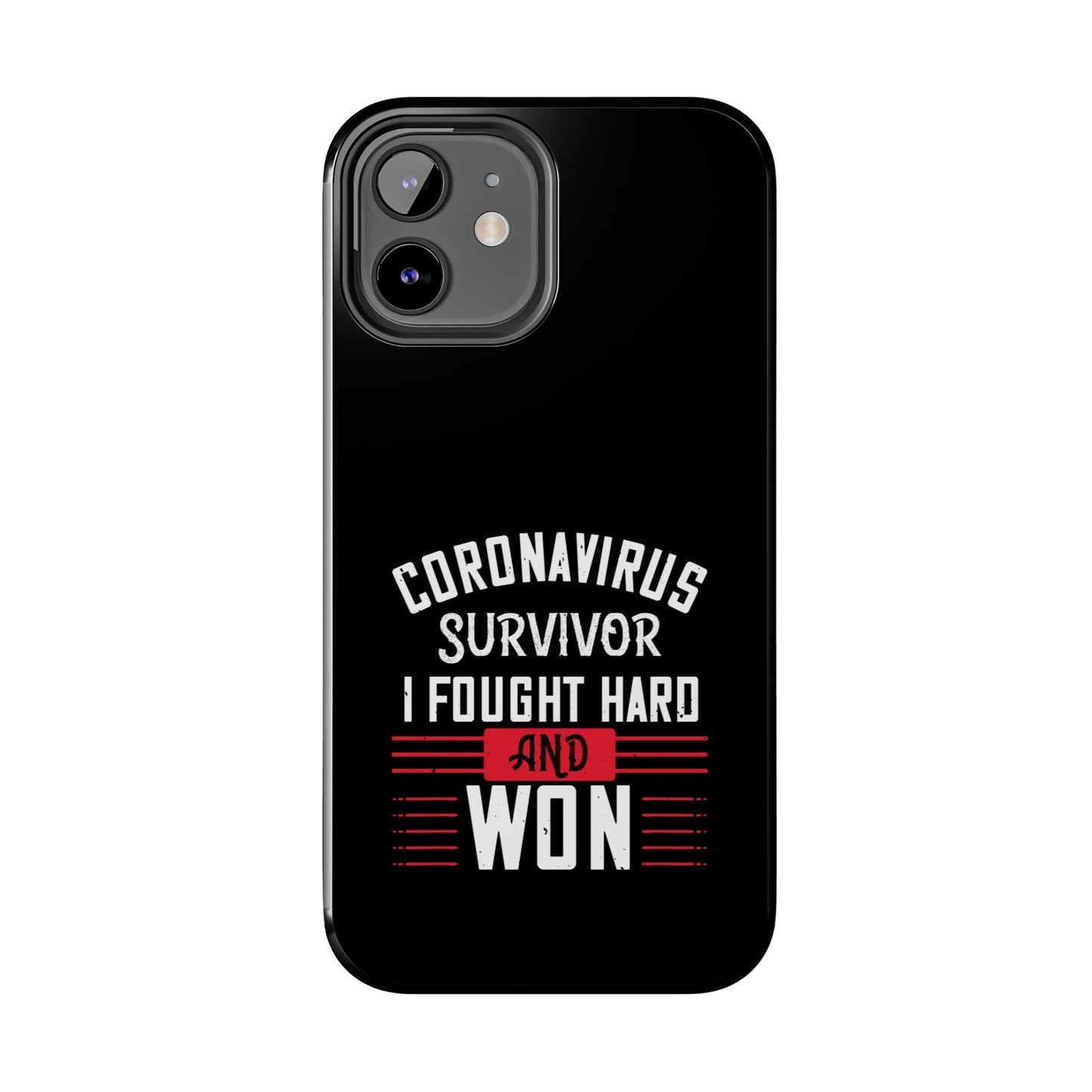 Corona virus survivor / Tough Phone Cases