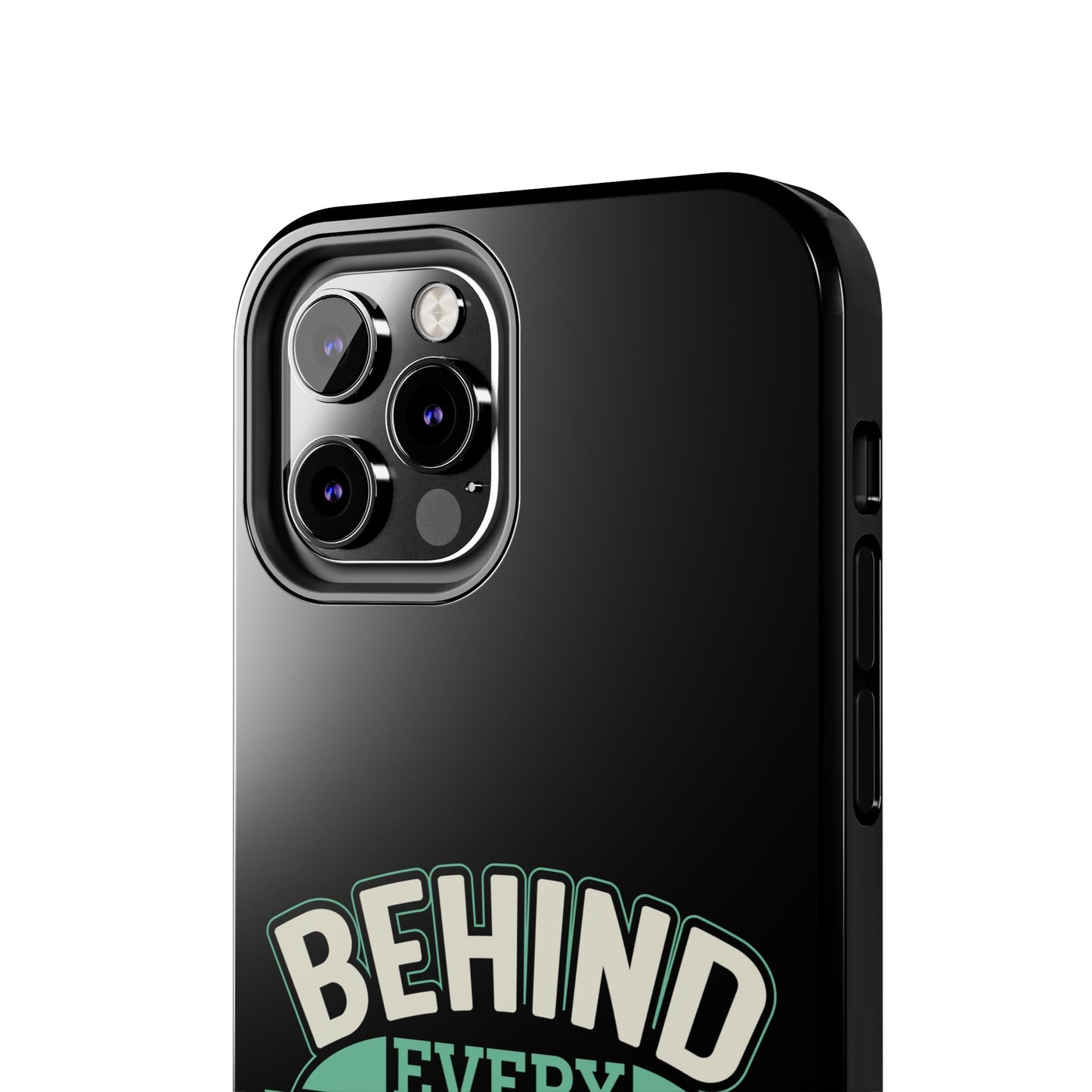 Behind every good kid is a great dad / Tough Phone Cases