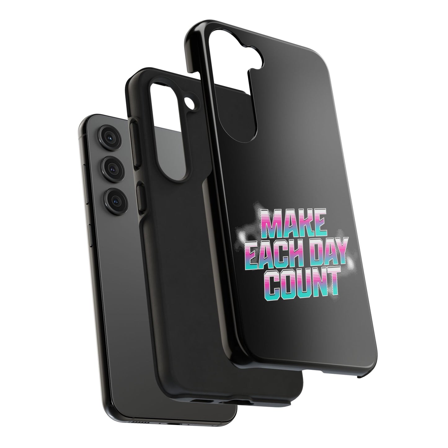 Make Each Day Count / Tough Phone Cases