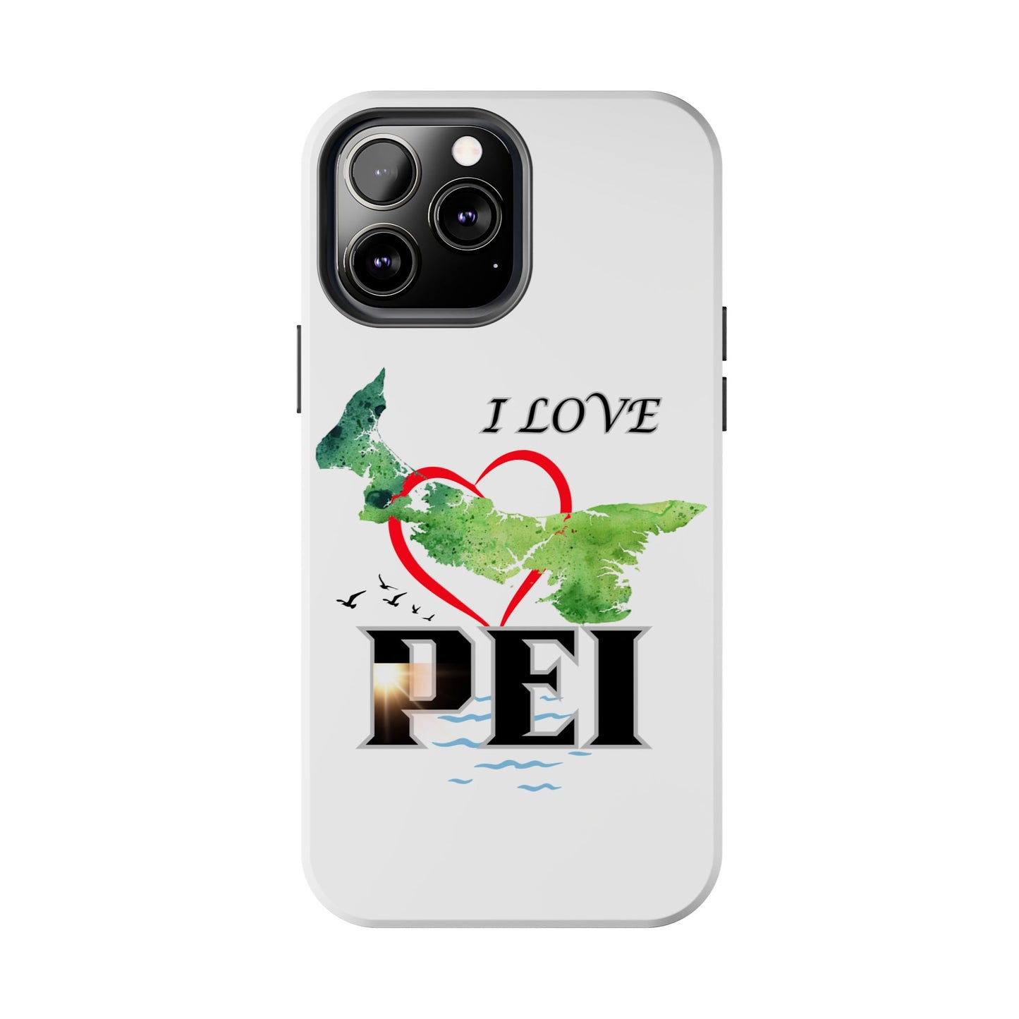 I love PEI 4 / Tough Phone Cases