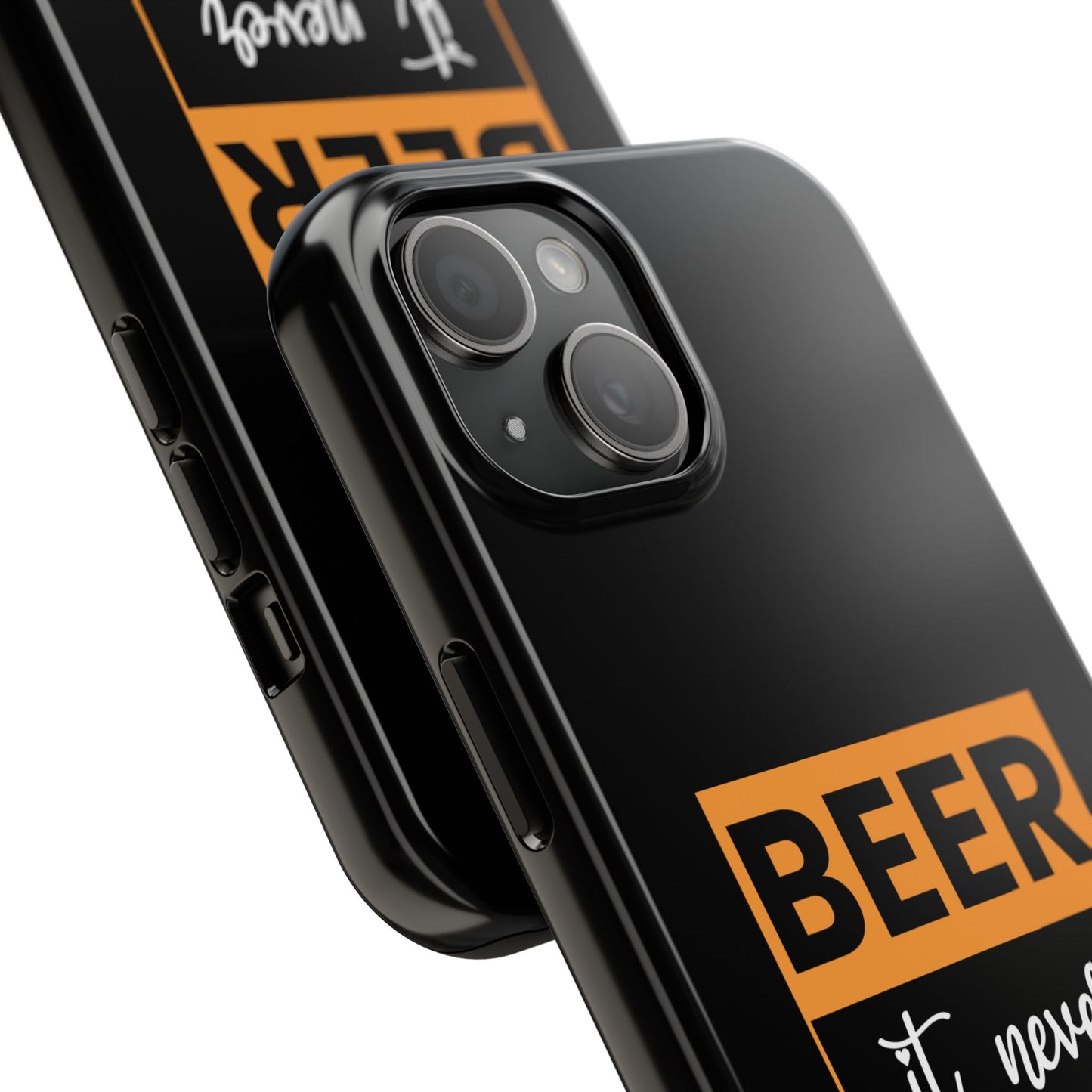 Beer It never broke my heart / Tough Phone Cases