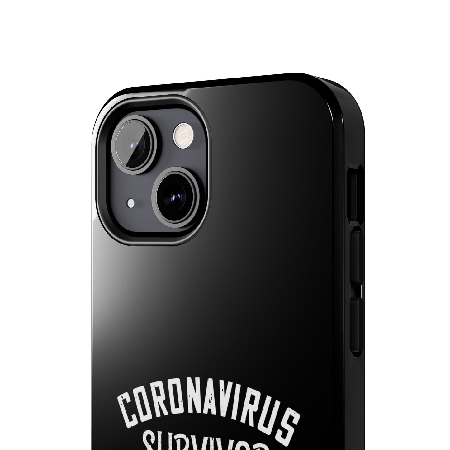 Corona virus survivor / Tough Phone Cases