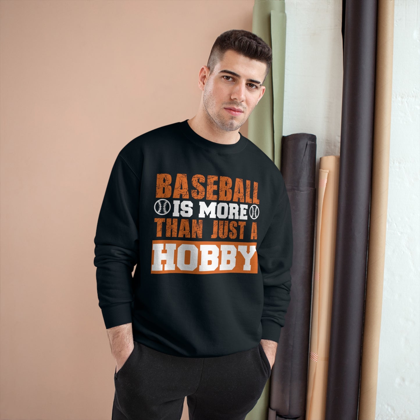 Baseball is more than just a hobby / Champion Sweatshirt