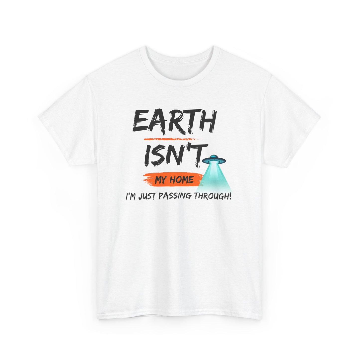 Earth Isn't My Home Unisex Heavy Cotton Tee