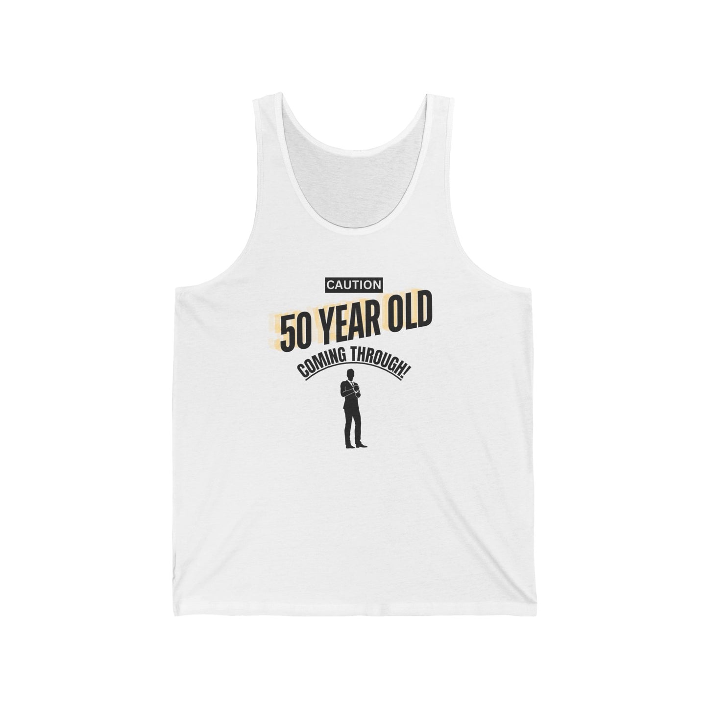 Caution 50 year old coming through / Unisex Jersey Tank