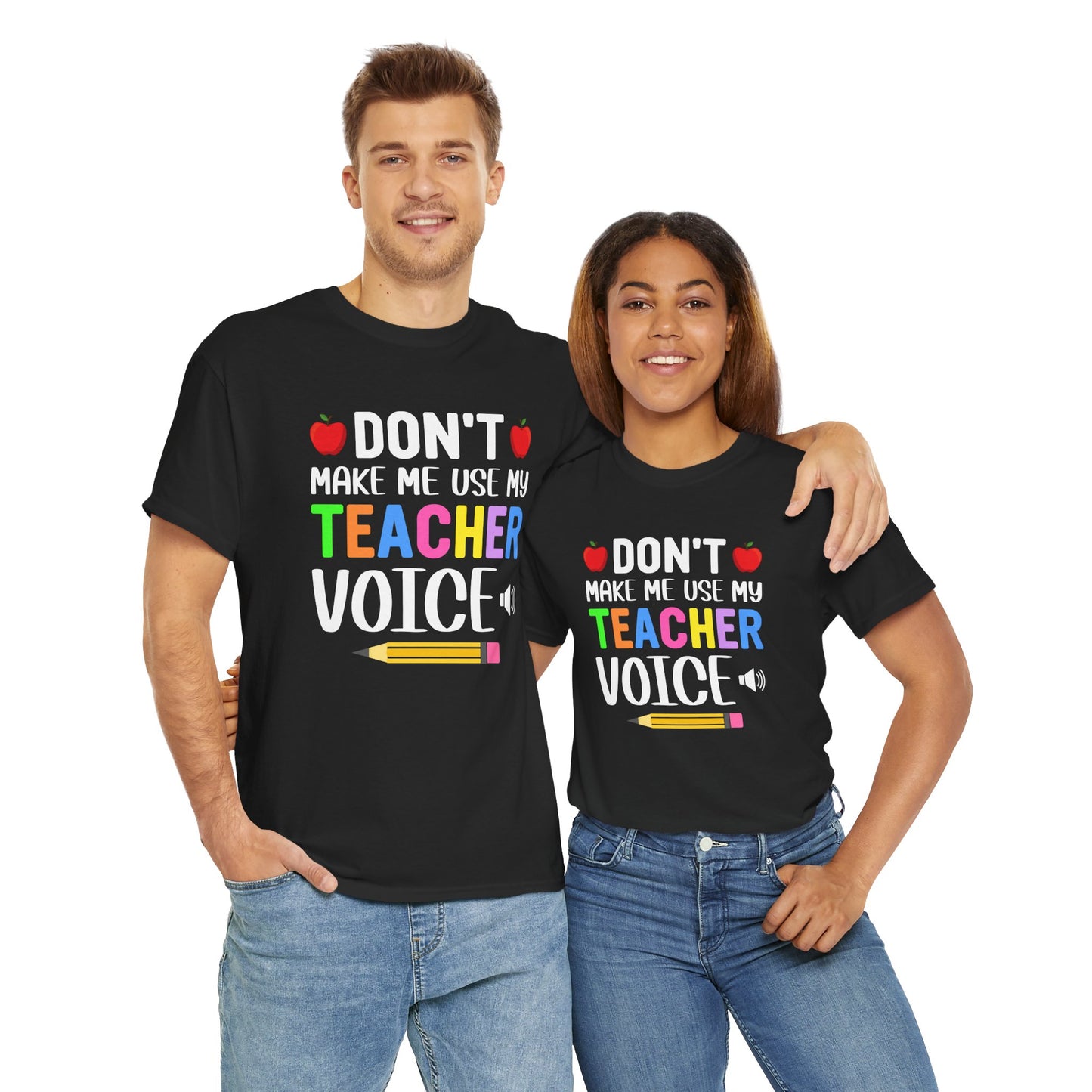 Don't make me use my Teacher voice Unisex Heavy Cotton Tee