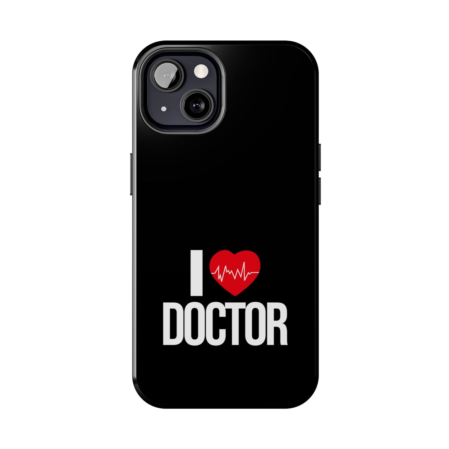 I love Doctor / Tough Phone Cases