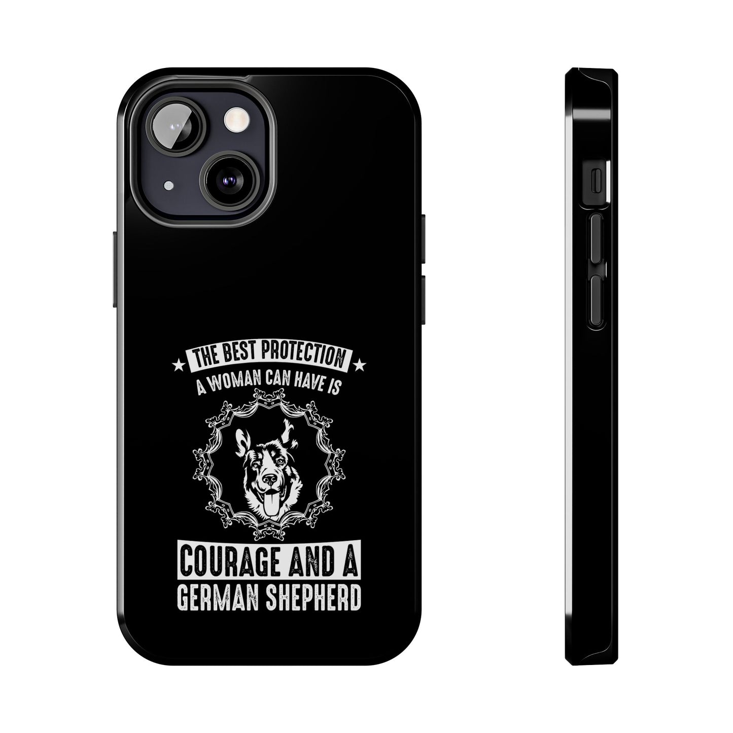 The best protection a woman can have is courage and a german shepard / Tough Phone Cases