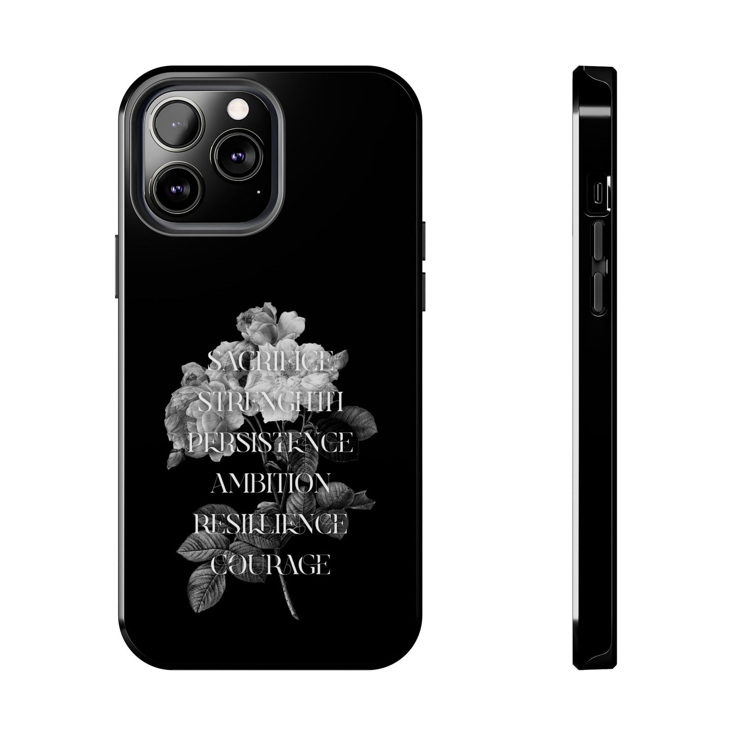 Sacrifice Strength Persistence Ambition Resilience Courage / Tough Phone Cases