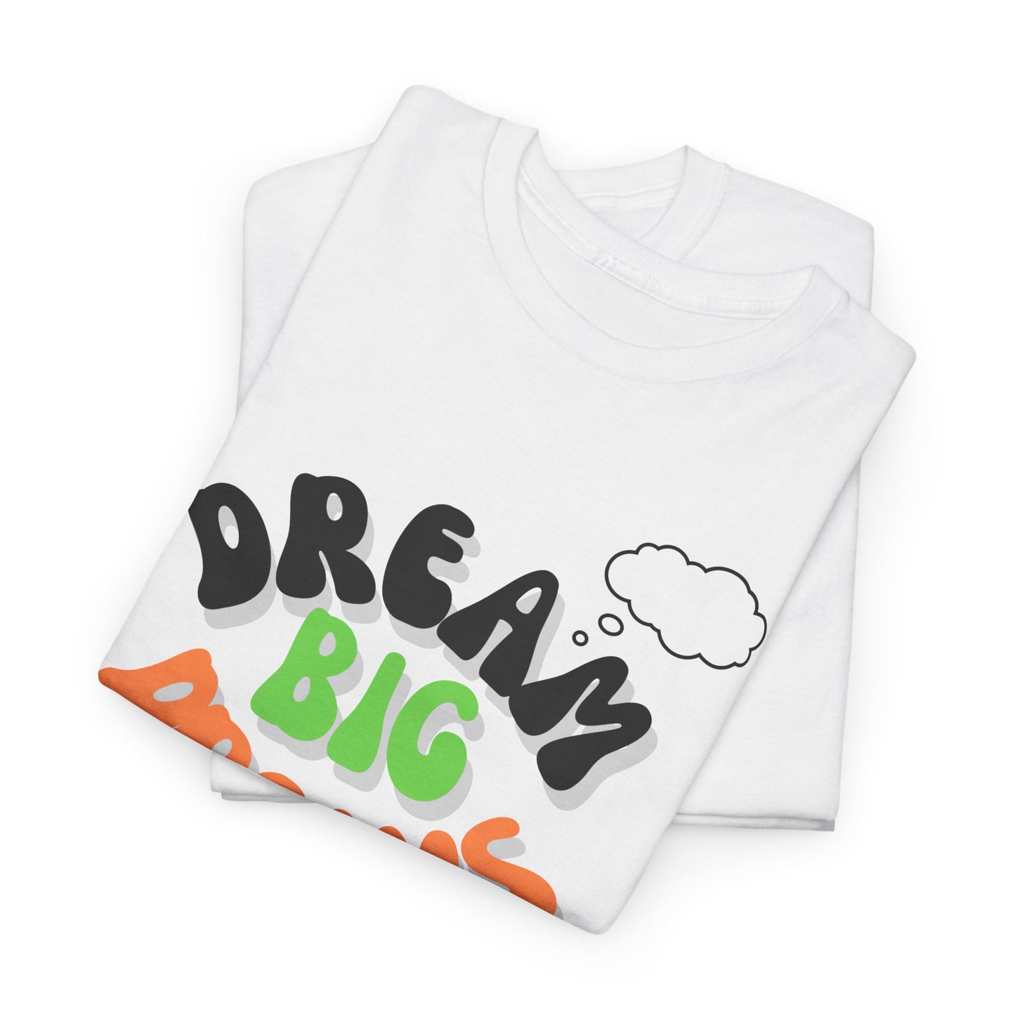 Dream big Dreams Unisex Heavy Cotton Tee