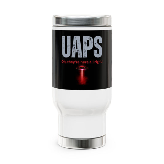 UAPS / Oh they're here all right! / Stainless Steel Travel Mug with Handle, 14oz