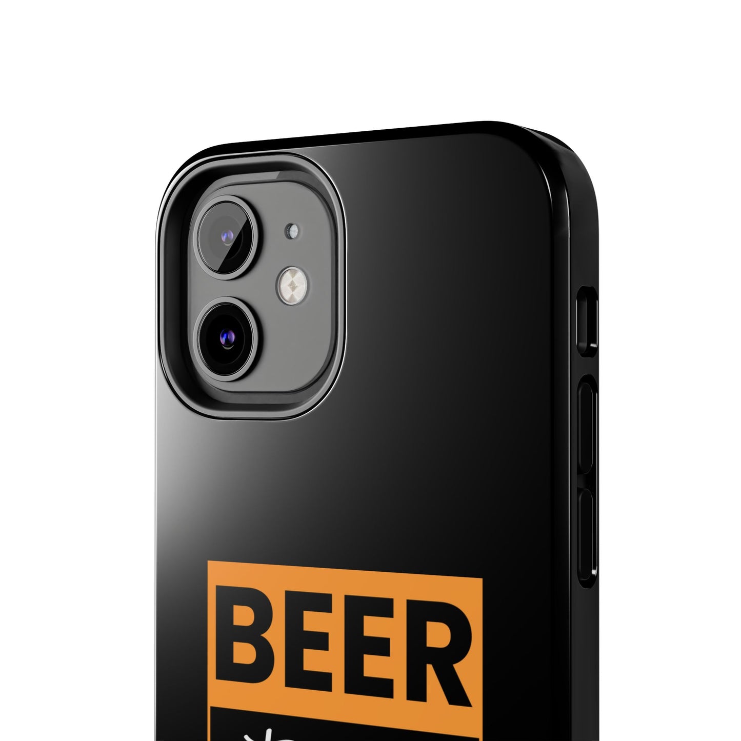 Beer It never broke my heart / Tough Phone Cases