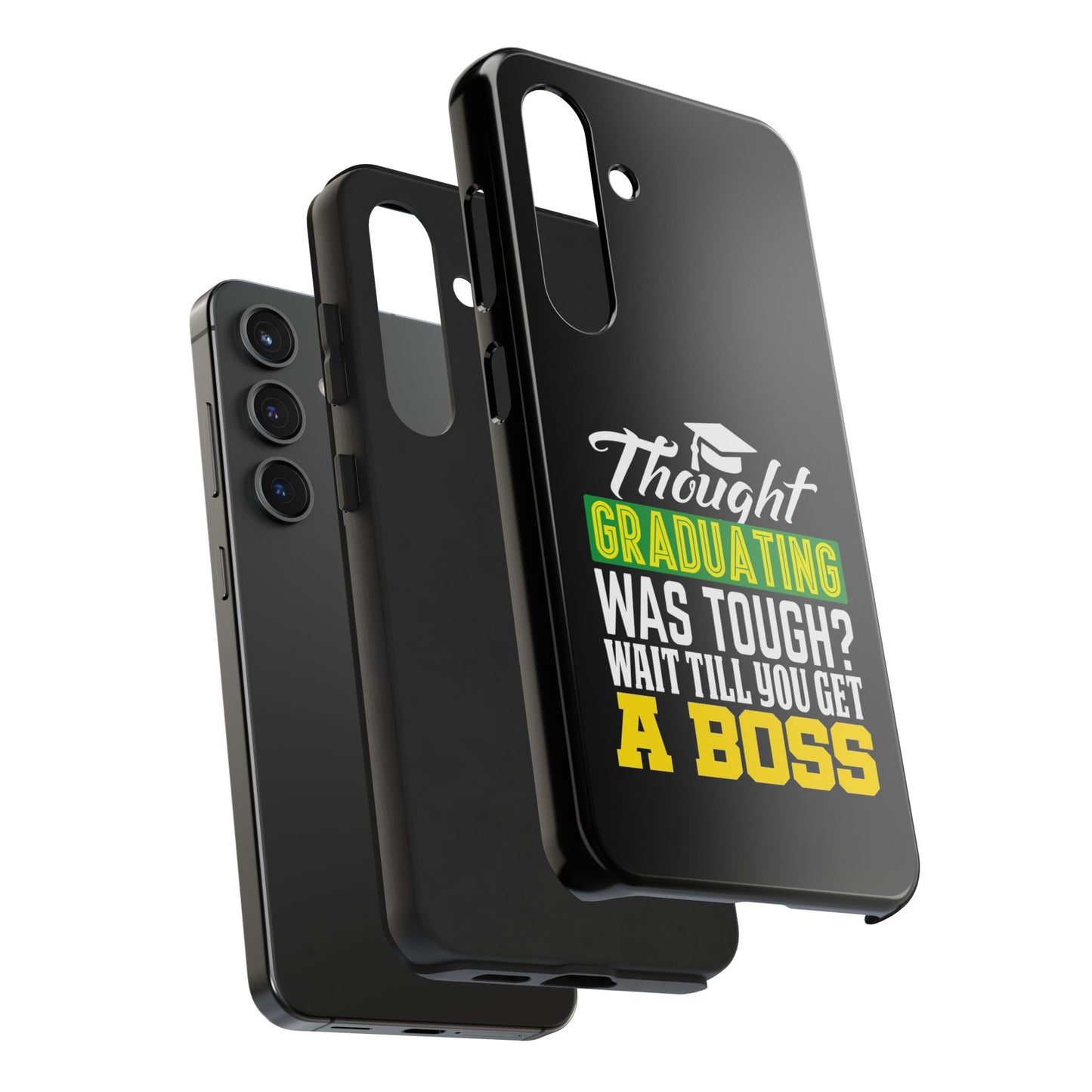 Thought graduation was tough / wait til you get a boss / Tough Phone Cases