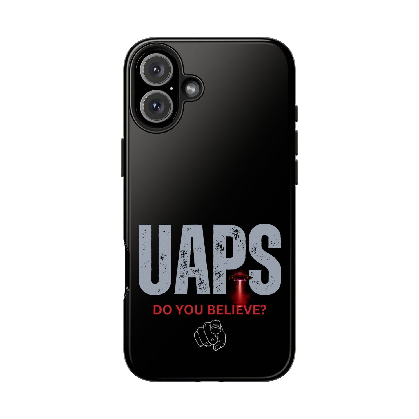 UAPS / Do YOU believe? / Tough Phone Cases