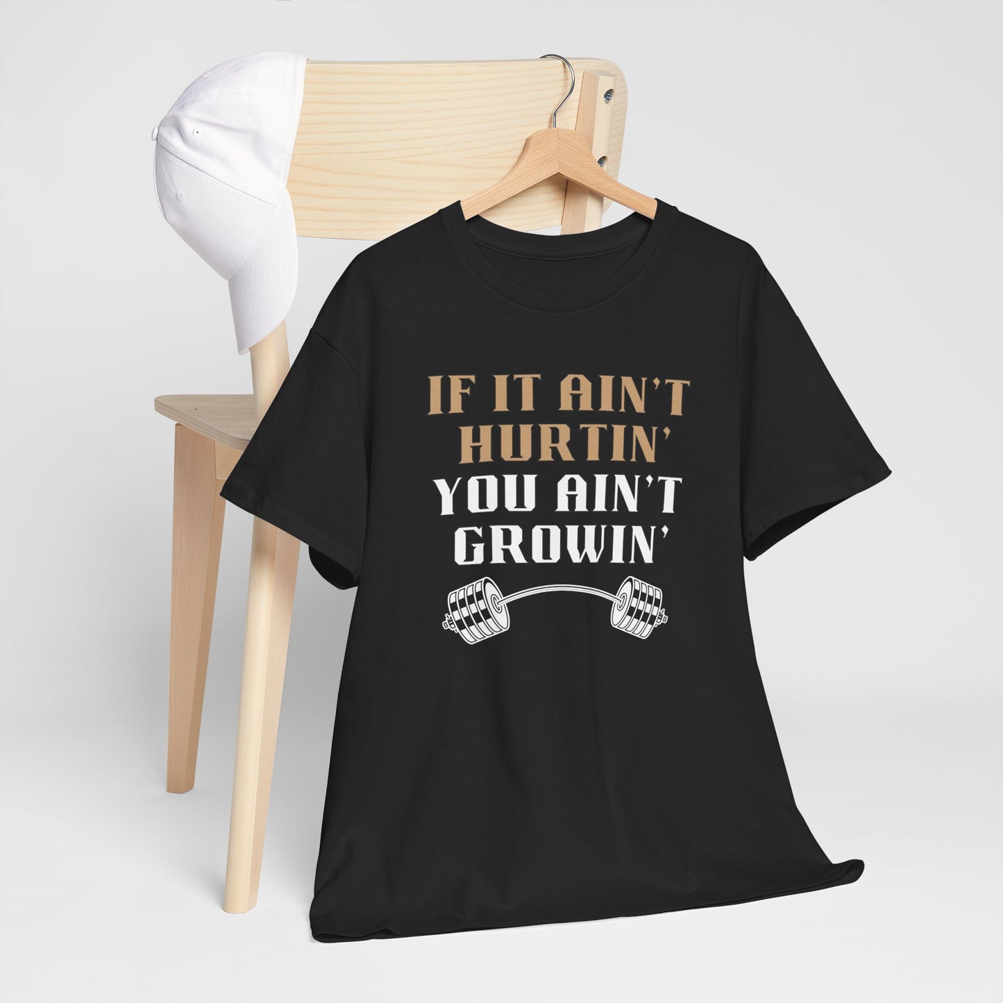 If You Ain't Hurtin' You Ain't Growin" Unisex Heavy Cotton Tee