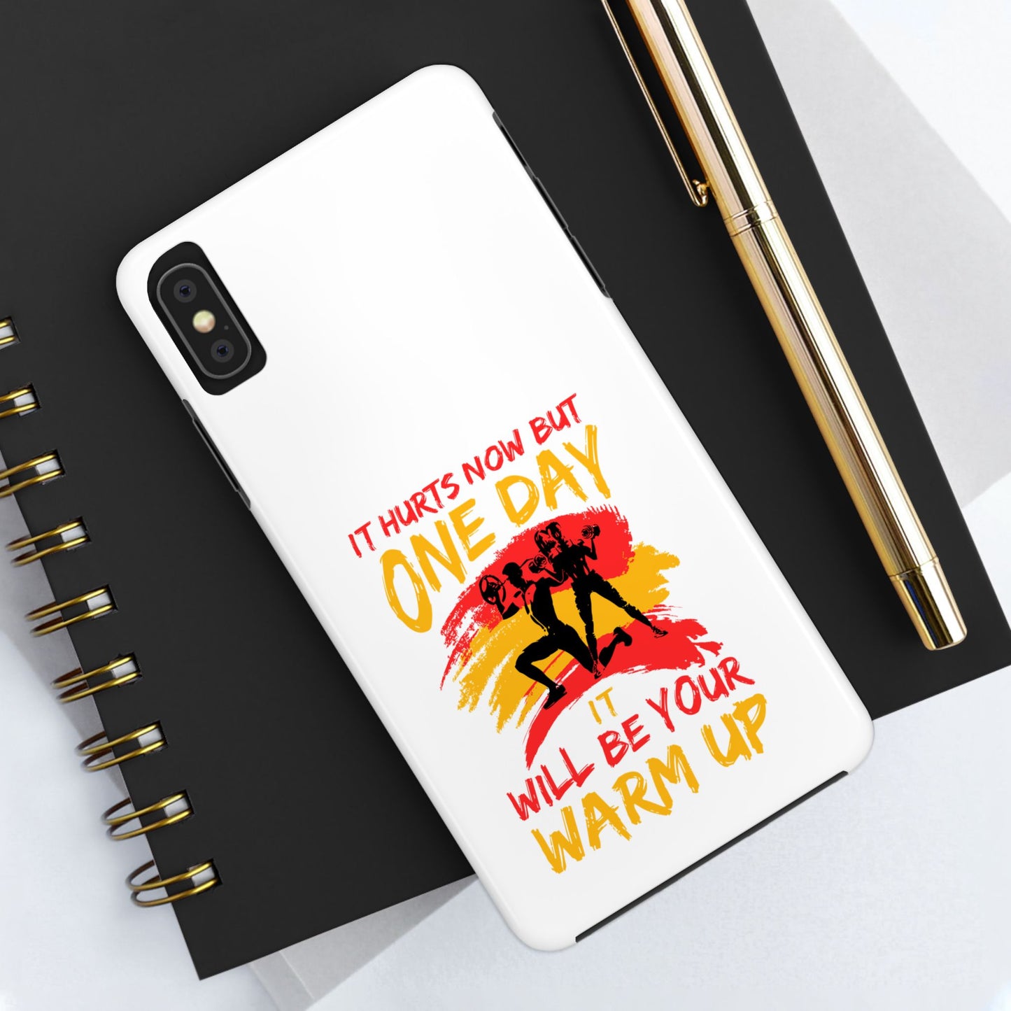 It hurts now but 1 day it will be your warm up / Tough Phone Cases