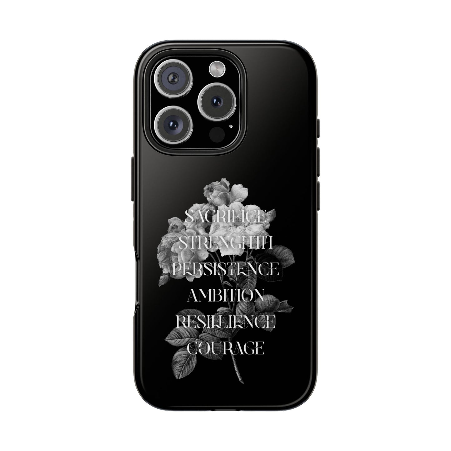 Sacrifice Strength Persistence Ambition Resilience Courage / Tough Phone Cases