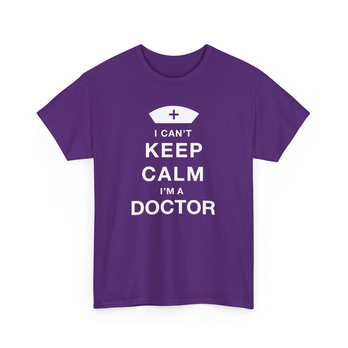 I can't keep calm I'm a doctor Unisex Heavy Cotton Tee