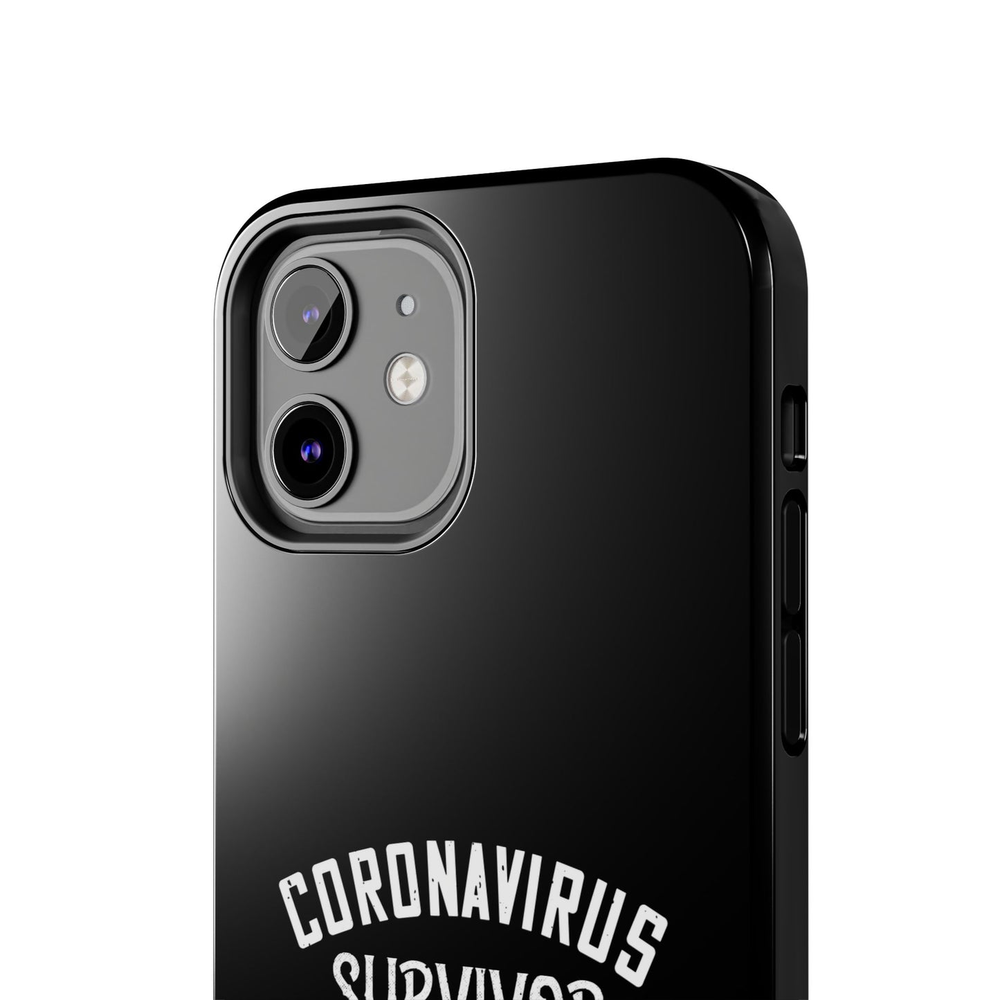 Corona virus survivor / Tough Phone Cases