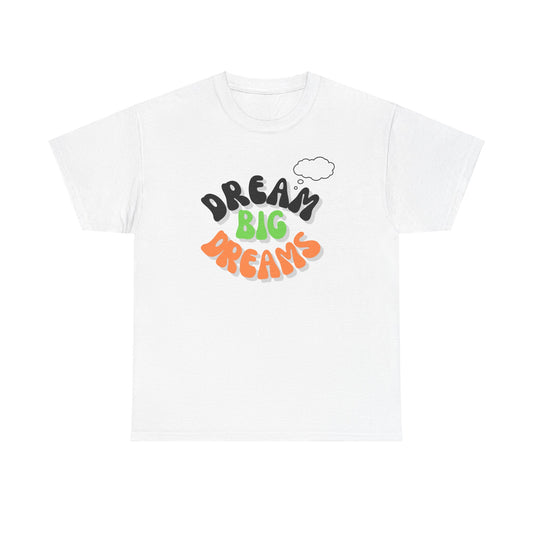 Dream big Dreams Unisex Heavy Cotton Tee