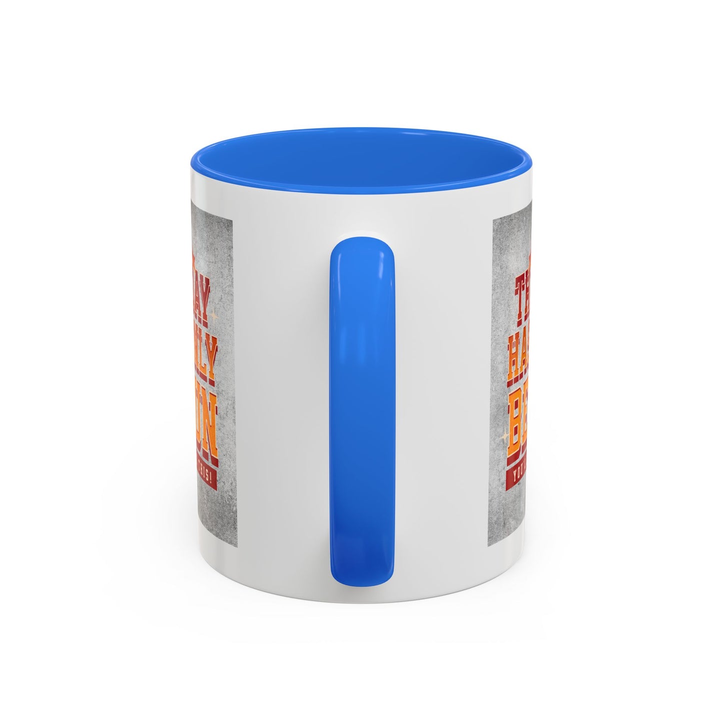 The day has only begun / Colorful Mugs (11oz, 15oz)
