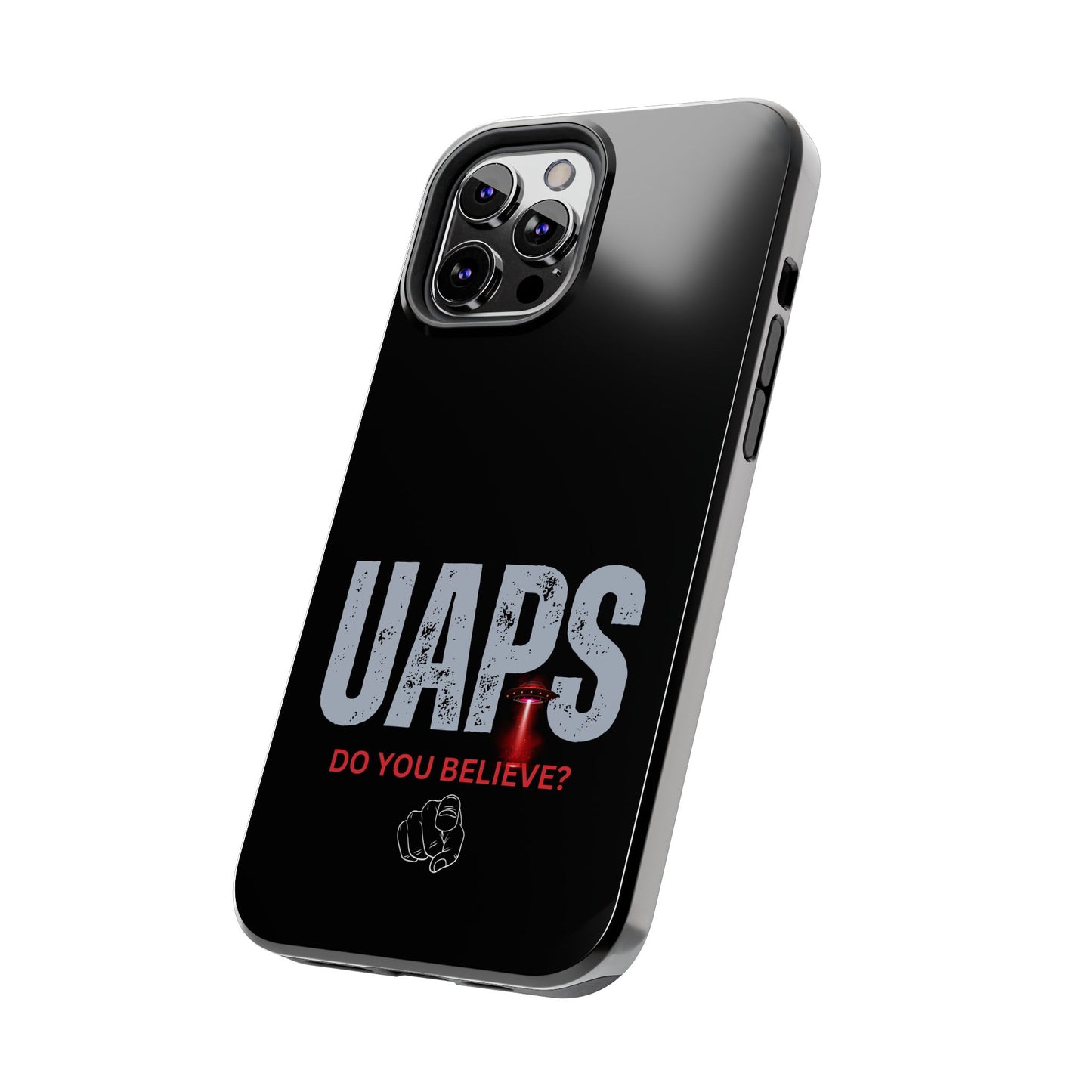 UAPS / Do YOU believe? / Tough Phone Cases