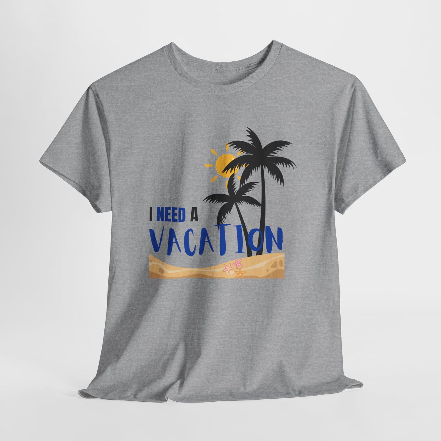 I Need a Vacation Unisex Heavy Cotton Tee