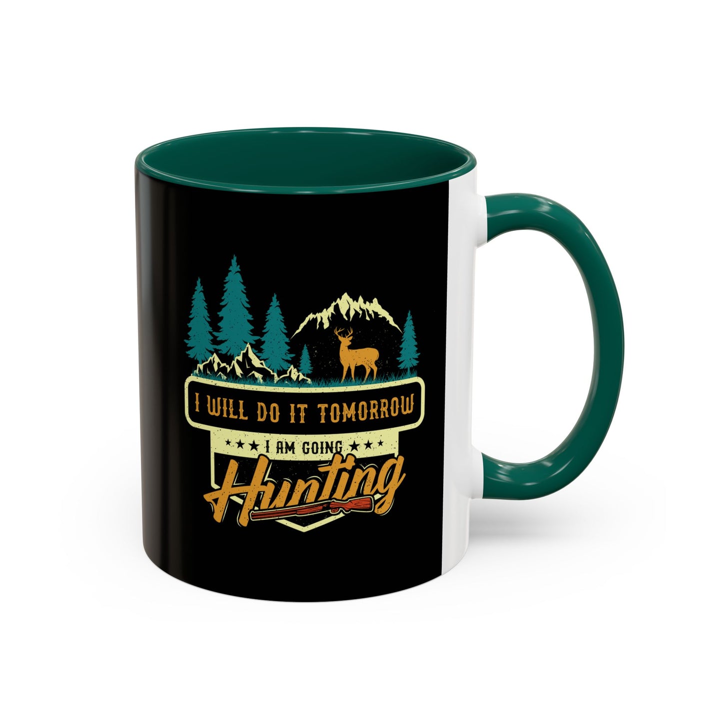 I will do it tomorrow, I'm going hunting / Colorful Mugs (11oz, 15oz)