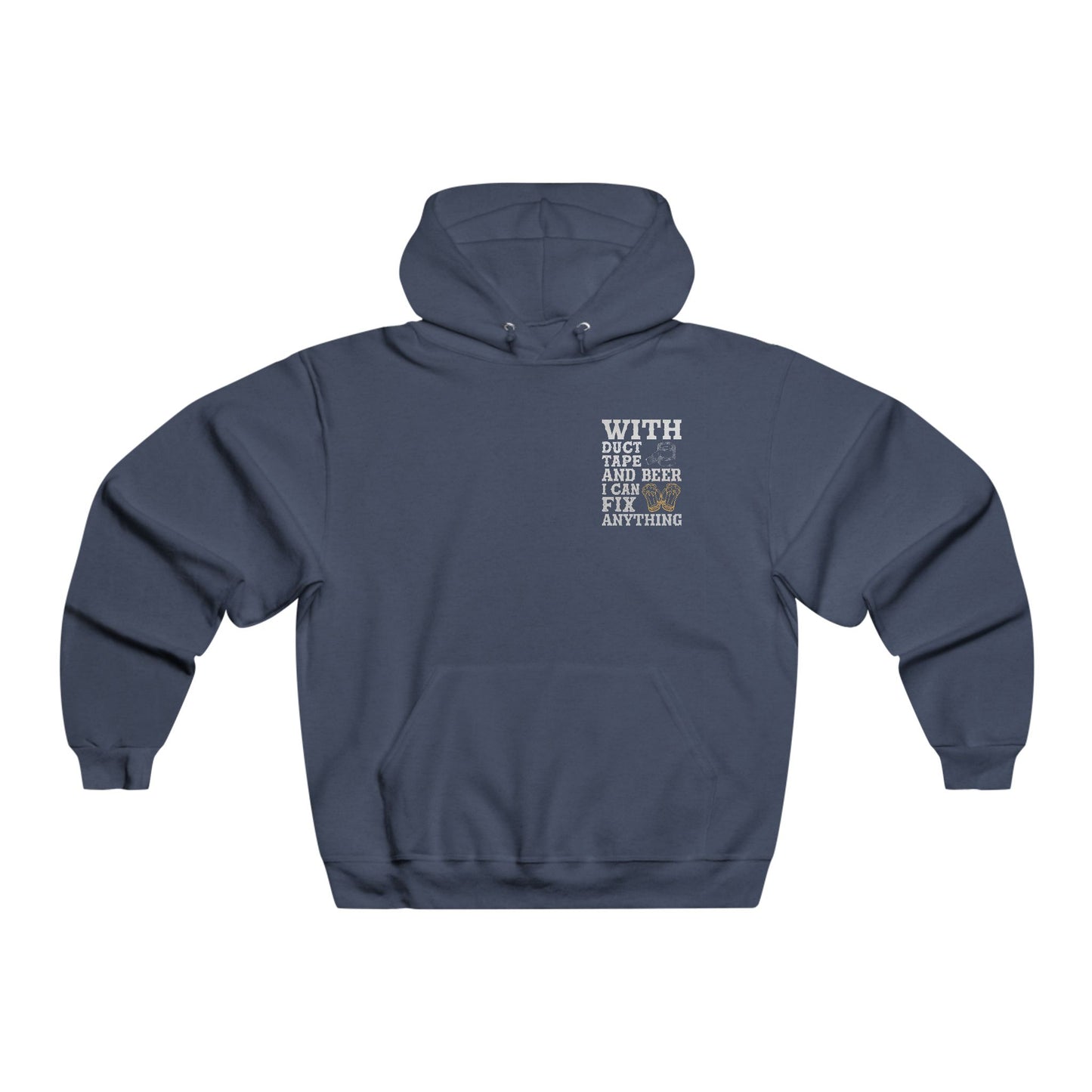 With duct tape and beer I can fix anything / Men's NUBLEND® Hooded Sweatshirt