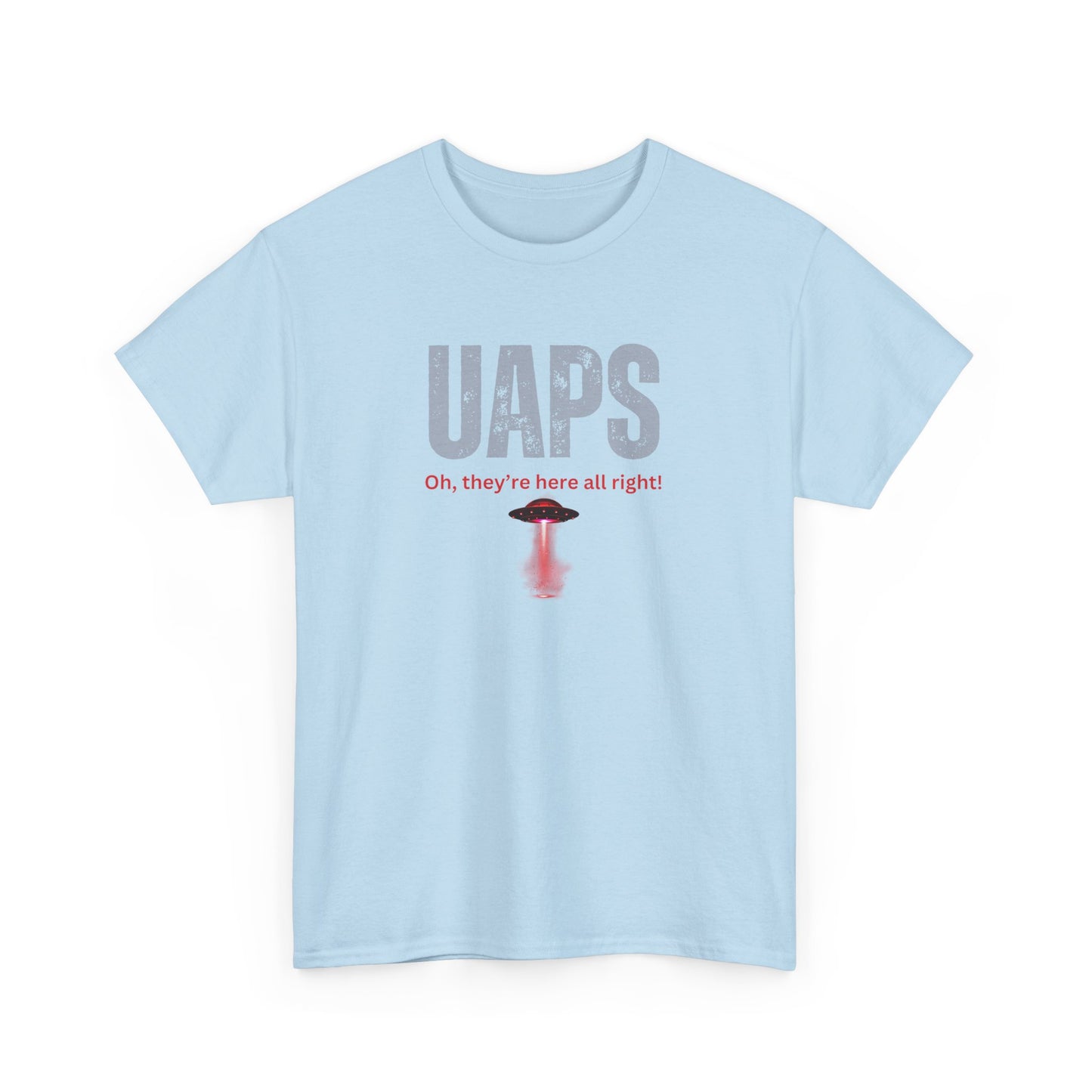 UAPs / Oh they're here all right! / Tee