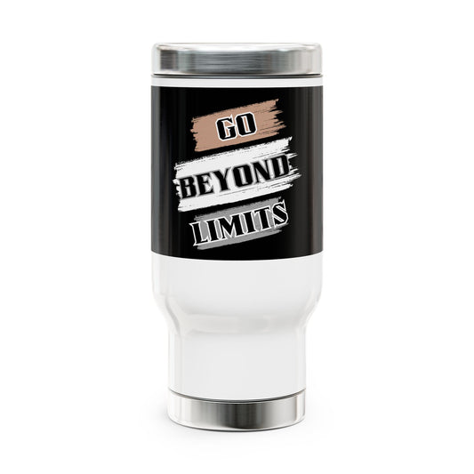Go beyond Limits / Stainless Steel Travel Mug with Handle, 14oz