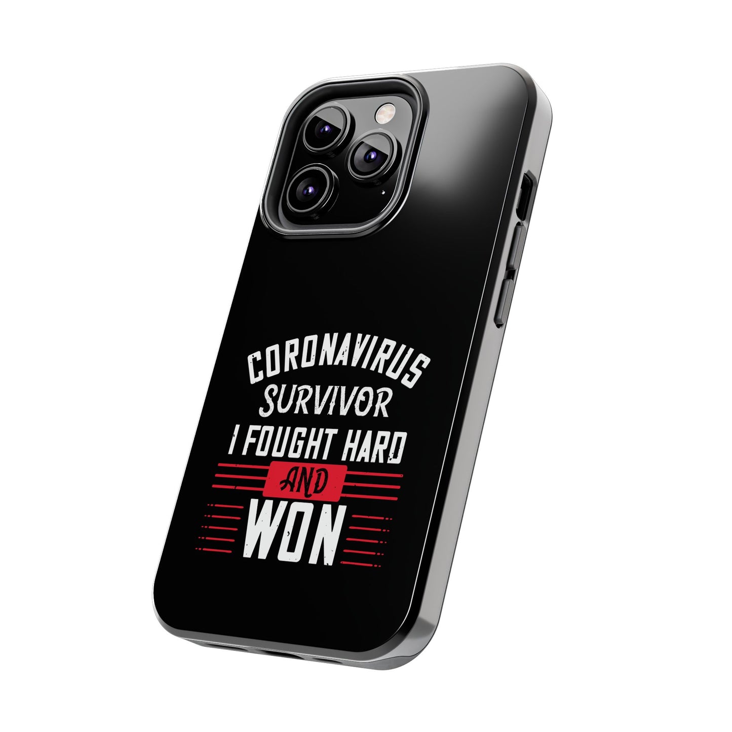 Corona virus survivor / Tough Phone Cases