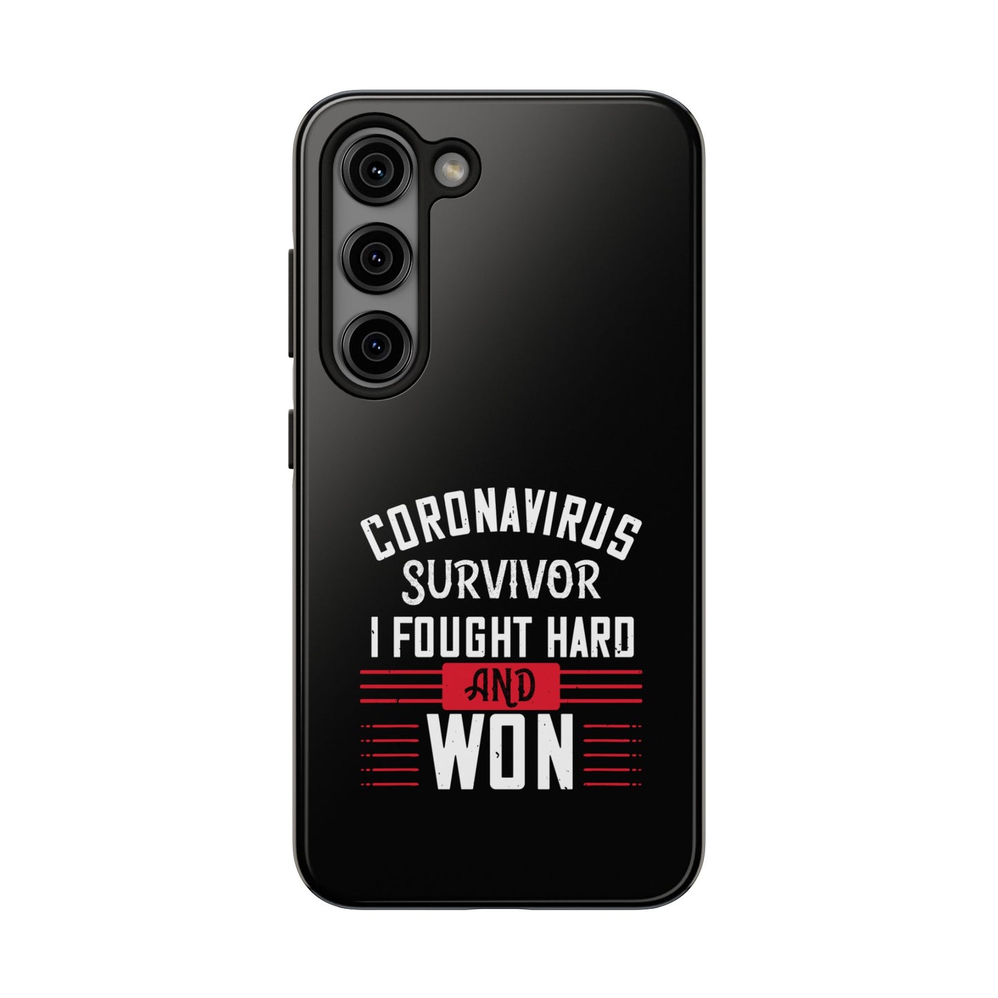 Corona virus survivor / Tough Phone Cases