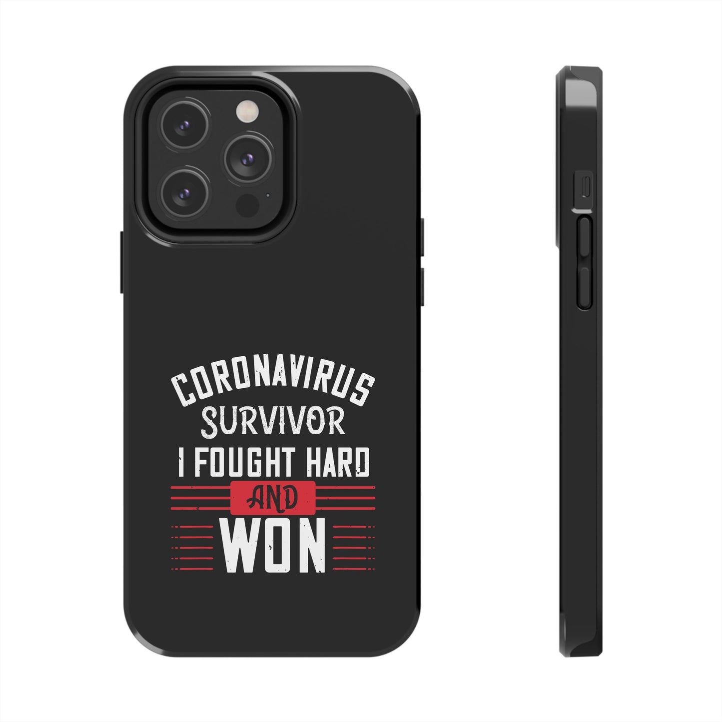 Corona virus survivor / Tough Phone Cases