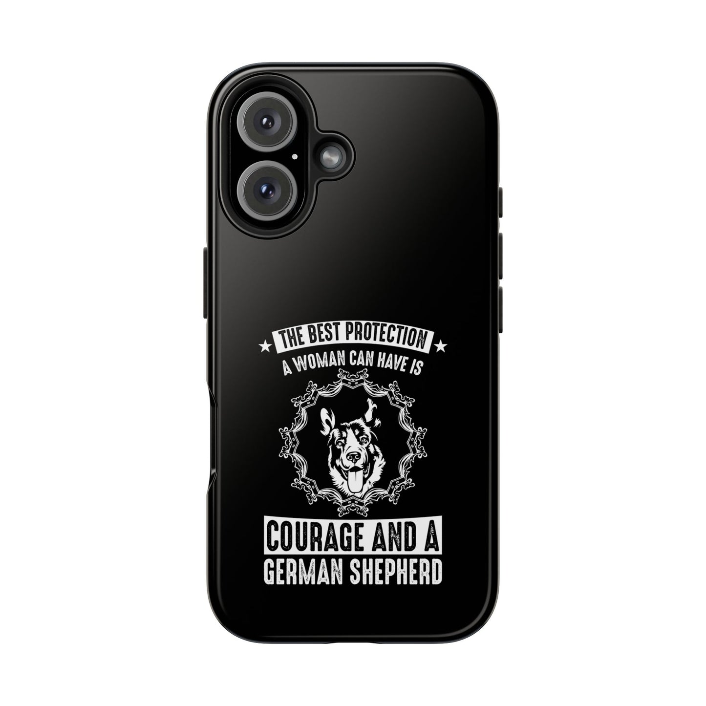 The best protection a woman can have is courage and a german shepard / Tough Phone Cases