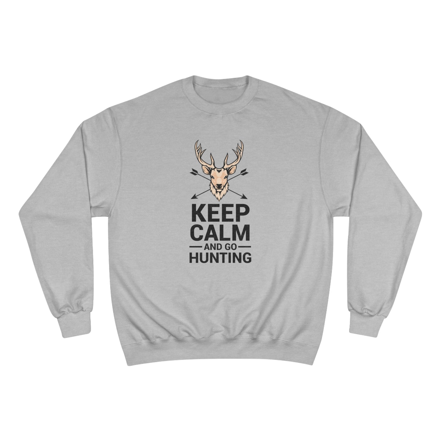 Keep calm and go hunting / Champion Sweatshirt