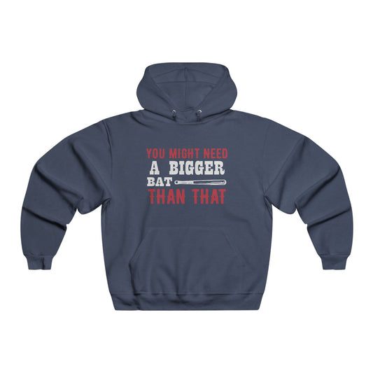 You might need a bigger bat / Men's NUBLEND® Hooded Sweatshirt