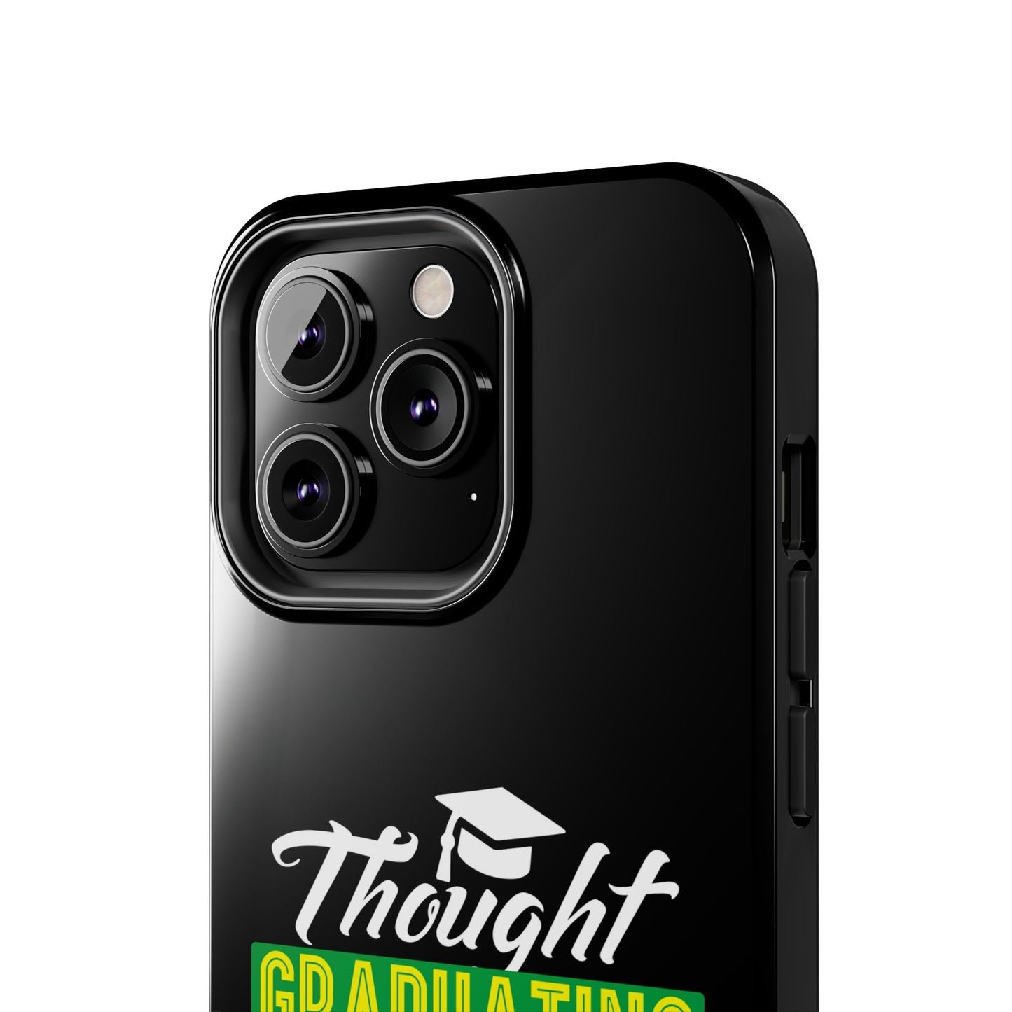 Thought graduation was tough / wait til you get a boss / Tough Phone Cases