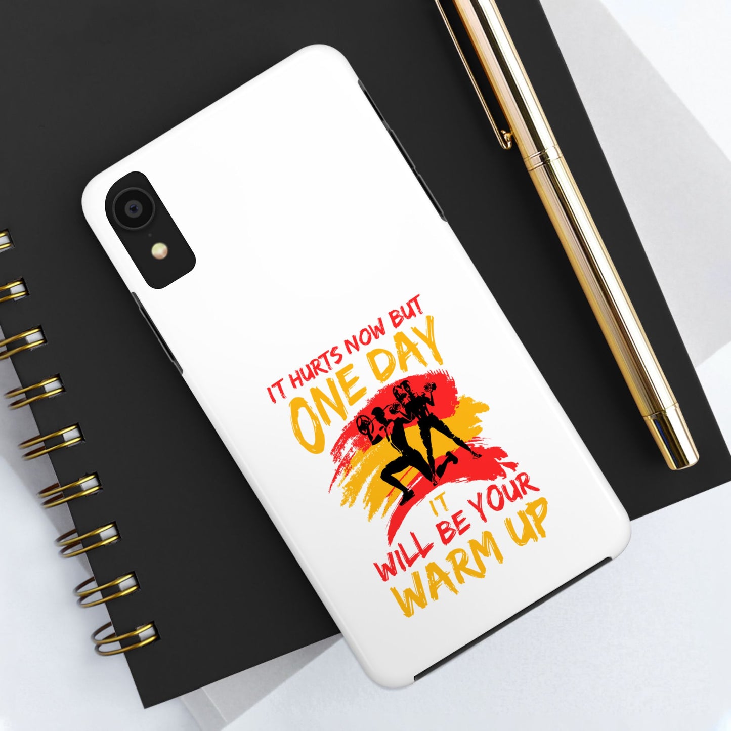 It hurts now but 1 day it will be your warm up / Tough Phone Cases