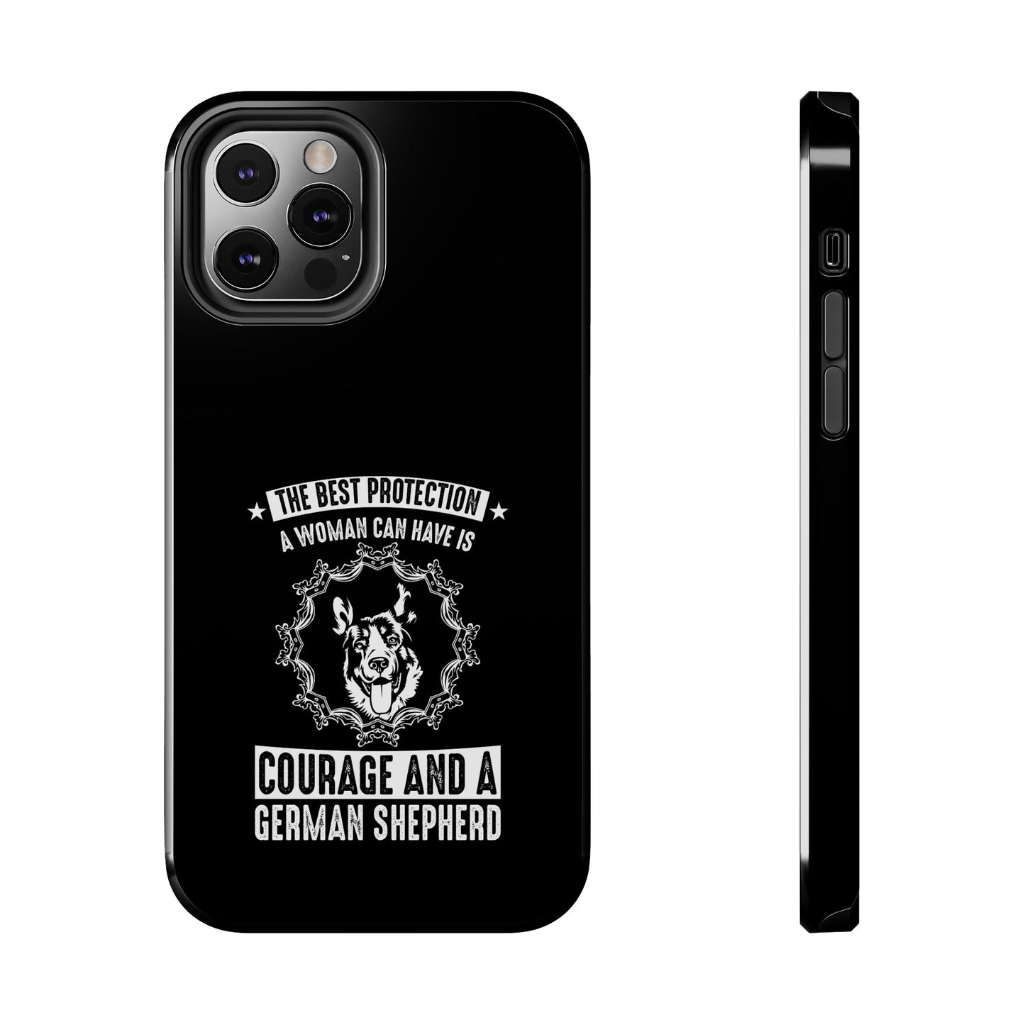 The best protection a woman can have is courage and a german shepard / Tough Phone Cases