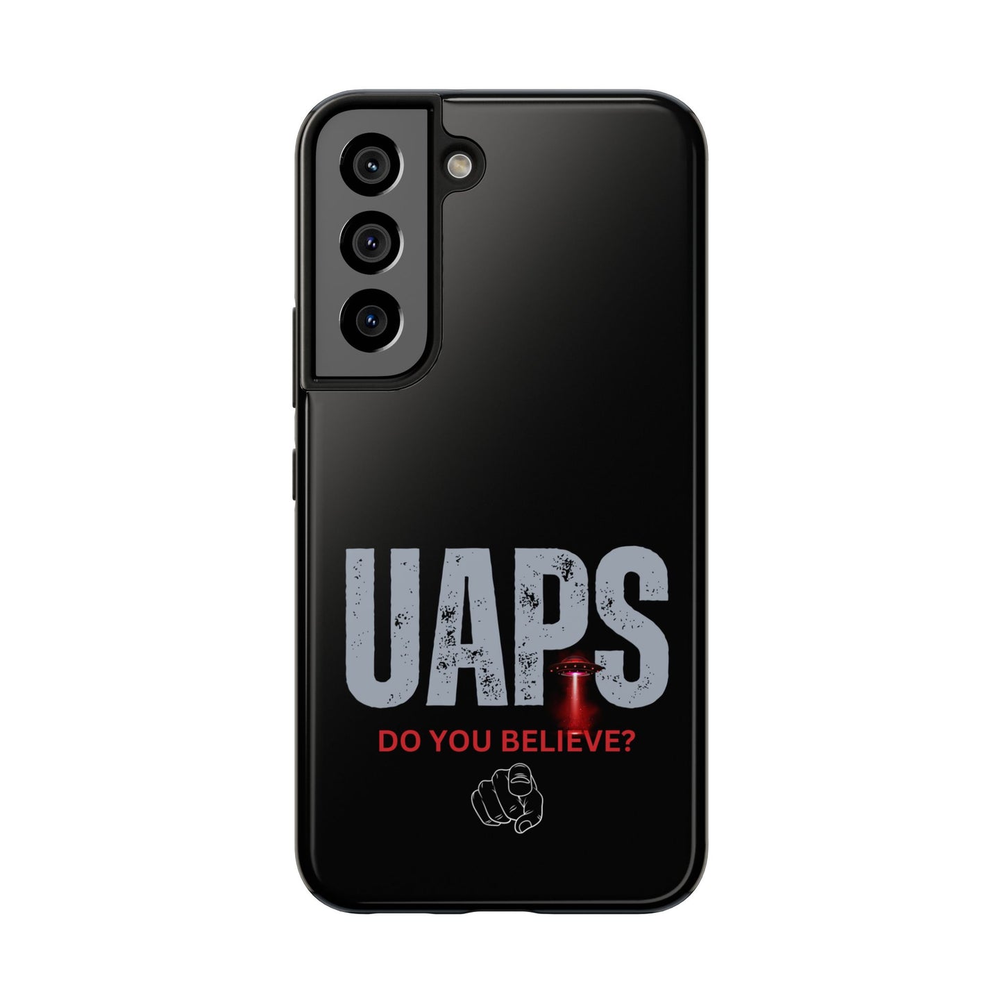 UAPS / Do YOU believe? / Tough Phone Cases