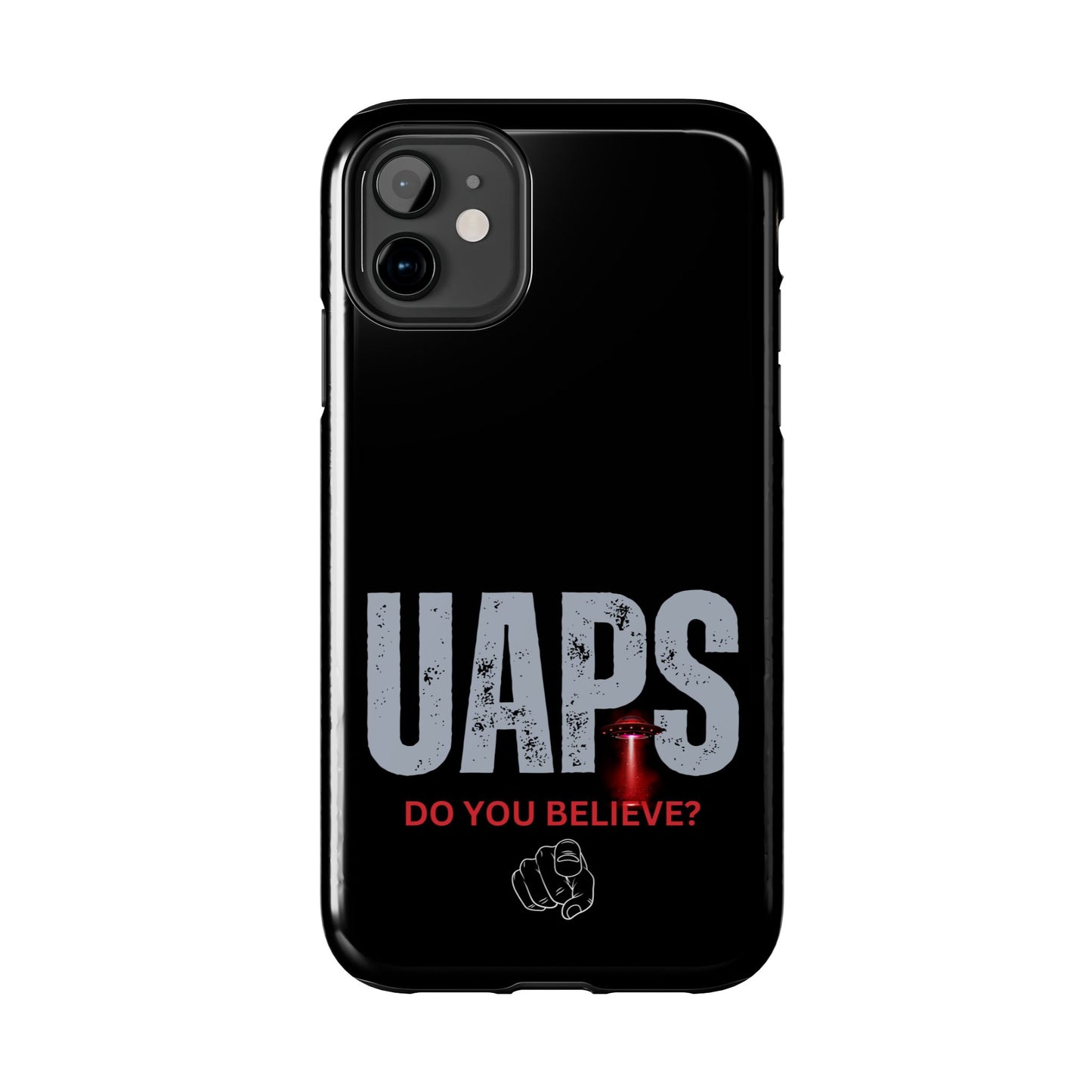 UAPS / Do YOU believe? / Tough Phone Cases